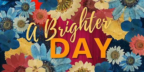 A BRIGHTER DAY!