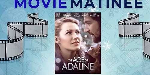 Movie Matinee: The Age of Adaline