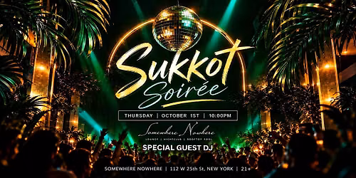 Sukkot Soiree Rooftop Party @ Somewhere Nowhere - Thursday Oct 1st