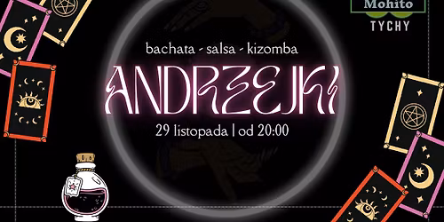 Andrzejki w Mohito! 3 sale, Bachata, Salsa i Kizomba! \ud83d\udd2e\u2728