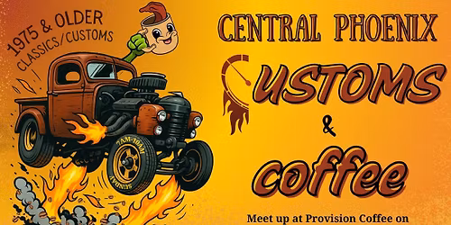Custom Cars & Coffee of Central Phoenix (last Sunday of the month)