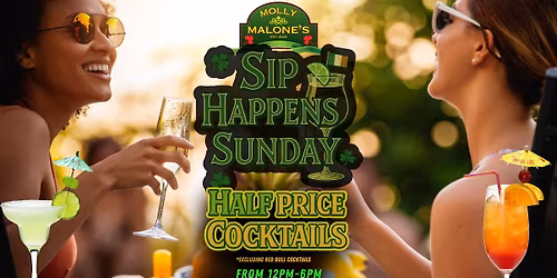\ud83c\udf79Sip Happen\u2019s Sunday at Molly Malone\u2019s! \ud83c\udf79