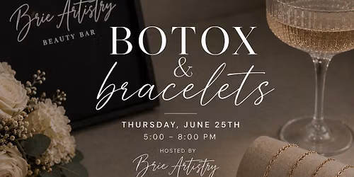 \u2728 Botox & Bracelets \u2728