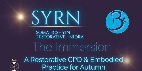 SYRN The Immersion. Somatics | Yin | Restorative | Nidra