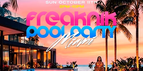 MIAMI FREAKNIK POOL PARTY