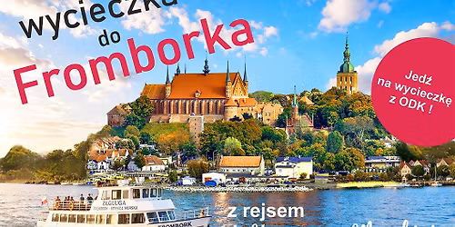 WYCIECZKA DO FROMBORKA + REJS DO KRYNICY MORSKIEJ 