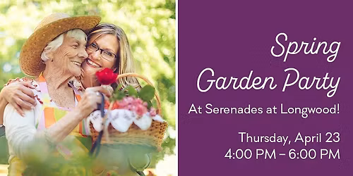 Spring Garden Party at Serenades at Longwood!