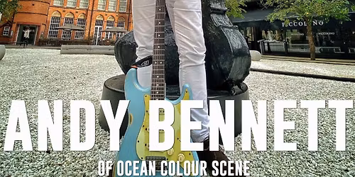 Andy Bennett of Ocean Colour Scene