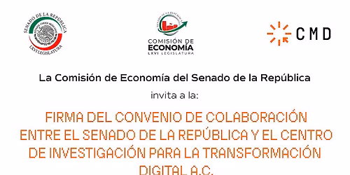 Convenio de Colaboraci\u00f3n entre el Senado y el Centro de Investigaci\u00f3n para la Transformaci\u00f3n Digital