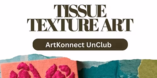 Tissue Texture Art - Krafty Kulture UnClub