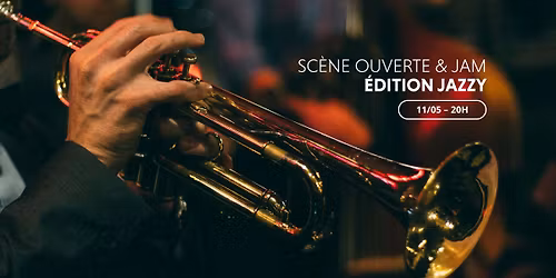 Sc\u00e8ne ouverte & Jam \u2605 \u00c9DITION JAZZ