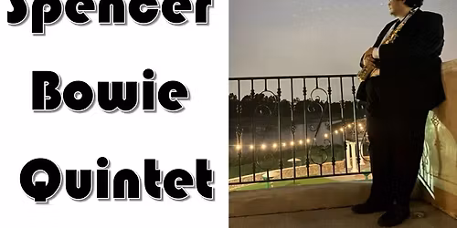 The Spencer Bowie Quintet
