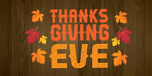 Thanksgiving Eve!