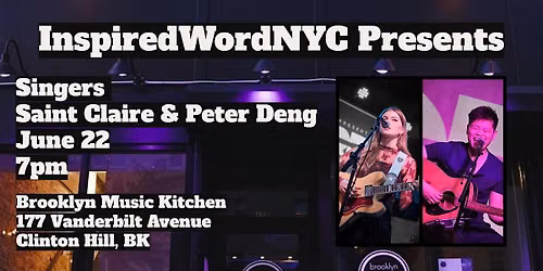 InspiredWordNYC Presents Singers Saint Claire & Peter Deng at BMK