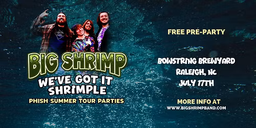 Free Phish Pre-Party: Big Shrimp at Bowstring Brewyard
