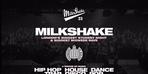 Milkshake, Ministry of Sound | London's Biggest Student Night \ud83d\udd25 August 25th 2026 \ud83c\udf0d 