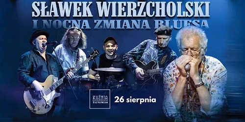 S\u0142awek Wierzcholski i Nocna Zmiana Bluesa - 40 lat na scenie! \u25cf koncert \/\/ Warszawa Wilan\u00f3w