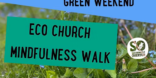 Overton Green Weekend Eco Church Mindfulness Walk 