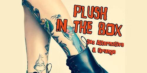 Plush In The Box: 90s Grunge & Alternative Tribute at 118 North 10\/24