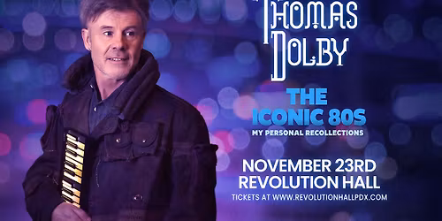 Thomas Dolby: The Iconic 80s My Personal Recollections in Portland, OR