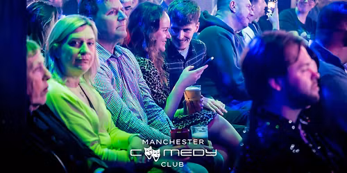 Manchester Comedy Club presents: FRIDAY NIGHT COMEDY