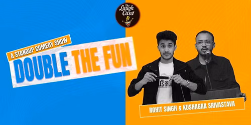 Double the Fun Ft Rohit Singh&Kushagra Srivastava
