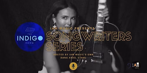 Songwriter Night: Hosted by Dana Ariel Stahl