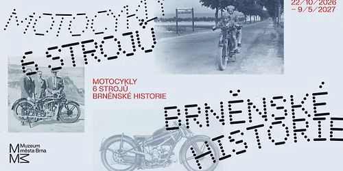 MOTOCYKLY \/ 6 stroj\u016f brn\u011bnsk\u00e9 historie