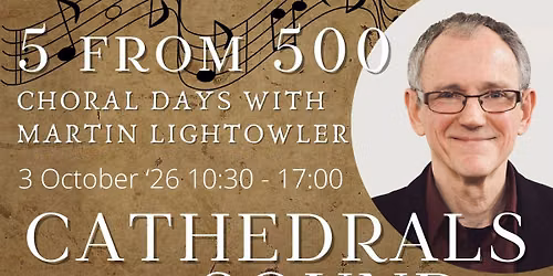 Cathedrals of Sound. 5 from 500 day: 3 October '26 Sheffield