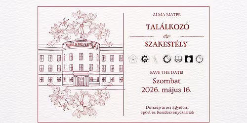 Alma Mater I 2026 - Tal\u00e1lkoz\u00f3 \u00e9s Szakest\u00e9ly