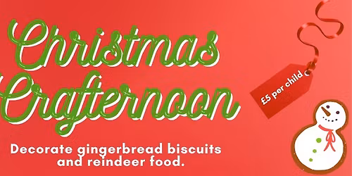 Christmas Crafternoon (Decorate Gingerbread Biscuits & Reindeer Food)