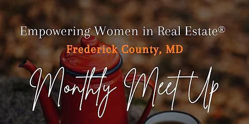 Empowering Women in Real Estate\u00ae Monthly Meetup | Frederick County