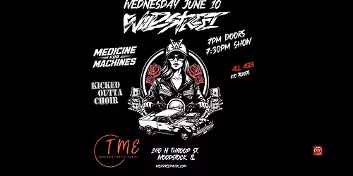 Wildstreet w\/ Kicked Outta Choir, Medicine For Machines