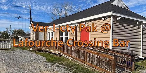 Ver-I-ety Pak @ Lafourche Crossing Bar