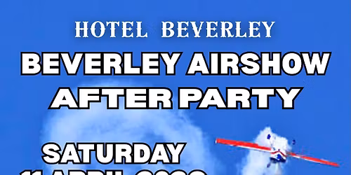 Beverley Airshow Afterparty | LIVE DJ