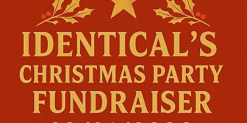 Identical's Christmas Party Fundraiser