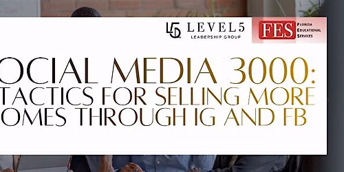 FES - Social Media 3000: 7 Tactics for Selling More Homes through IG and FB