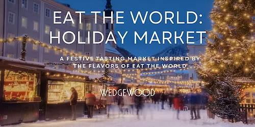 Eat the World: Holiday Tasting Market