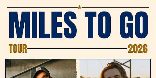 Miles To Go Tour with Holdyn Barder & Michael James