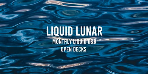 Liquid Lunar #104 - liquid d&b open decks session