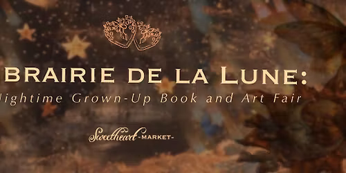 Librairie de la Lune: A Nighttime Grown-Up Book & Art Fair Part II