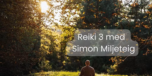 Kurs i reiki 3 i Stavanger med Simon Miljeteig 24.-25. oktober 2026