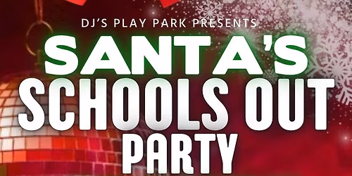 Santa\u2019s Schools Out Party