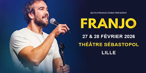Franjo - Th\u00e9\u00e2tre S\u00e9bastopol, Lille - 27 & 28.02.2026