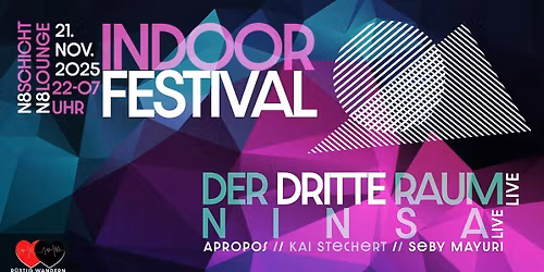 Indoor Festival mit Der Dritte Raum, Ninsa u.v.m.