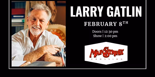 Larry Gatlin | LIVE at Main Street Crossing