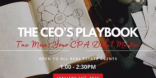 The CEO's Playbook: Advanced Tax Strategies for Real Estate Agents