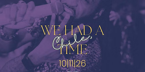 Chile, We Had a Time