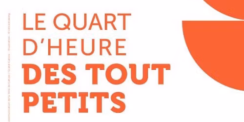 Le quart d'heure des tout-petits