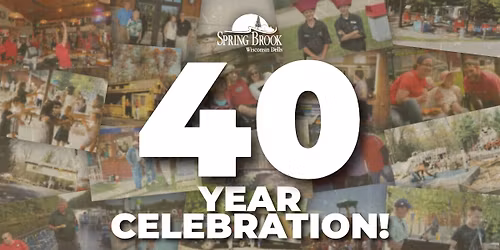 Spring Brook's 40th Year Celebration